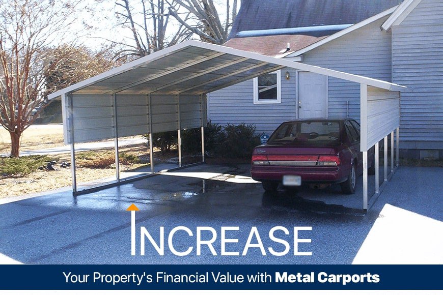 Increase Your Property's Financial Value with Metal Carports