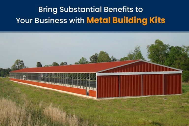 Bring Substantial Benefits to Your Business with Metal Building Kits