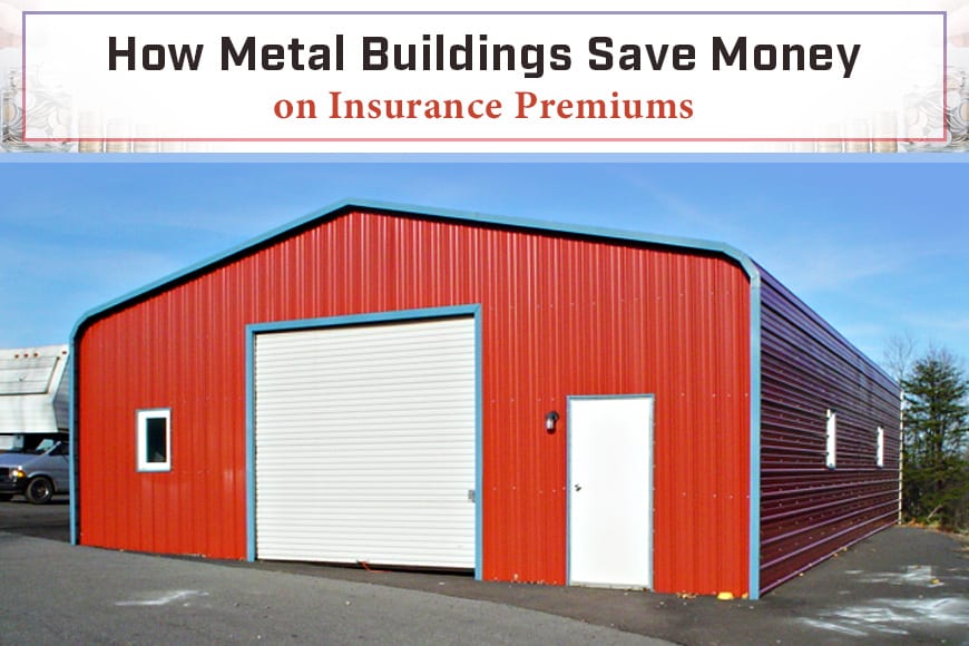 How Metal Buildings Save Money on Insurance Premiums
