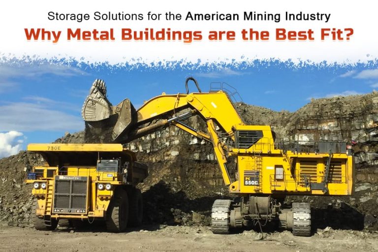 Storage Solutions for the American Mining Industry Why Metal Buildings are the Best Fit?