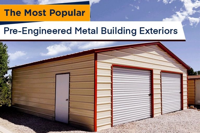 The Most Popular Pre-Engineered Metal Building Exteriors