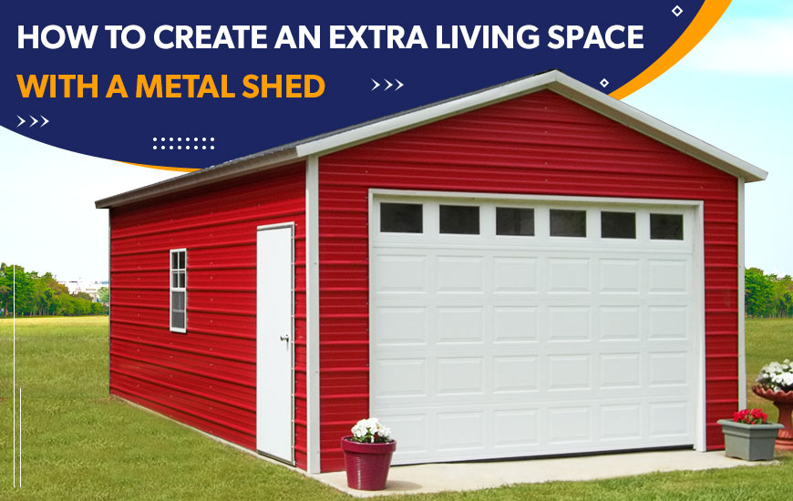 How to Create an Extra Living Space with a Metal Shed