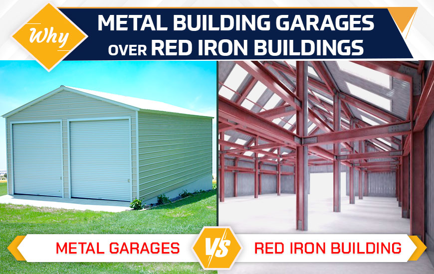 Why Metal Building Garages Over Red Iron Buildings