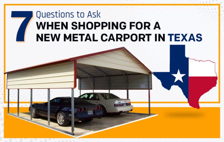 7 Essential Questions to Ask About a New Metal Carport in Texas