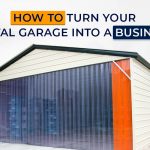 How to Turn Your Metal Garage into a Business