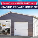 Transform a Steel Shed into a Fantastic Private Home Office