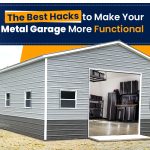 The Best Hacks to Make Your Metal Garage More Functional
