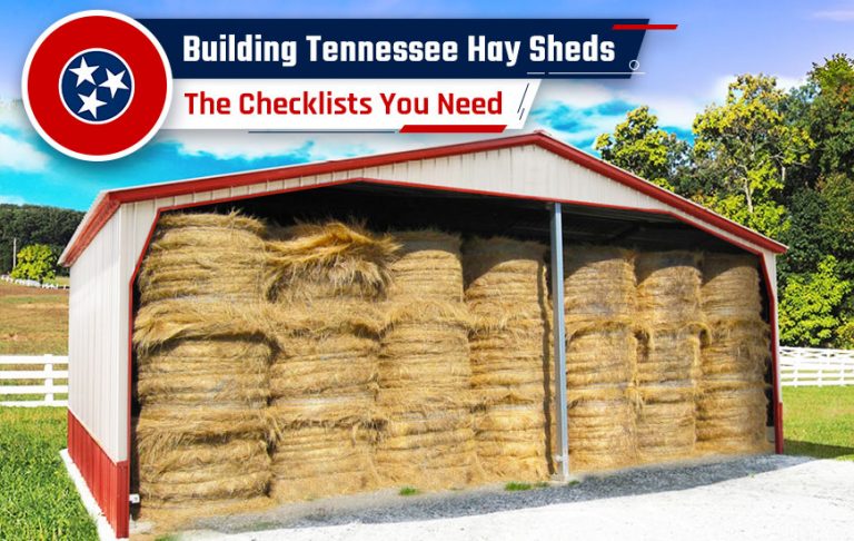 Building Tennessee Hay Sheds: The Checklists You Need