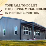 Your Fall To-Do List for Keeping Metal Buildings in Pristine Condition