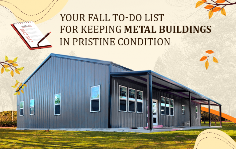 Your Fall To-Do List for Keeping Metal Buildings in Pristine Condition
