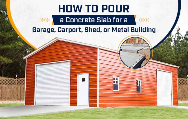 How to Pour a Concrete Slab for a Garage, Carport, Shed, or Metal Building