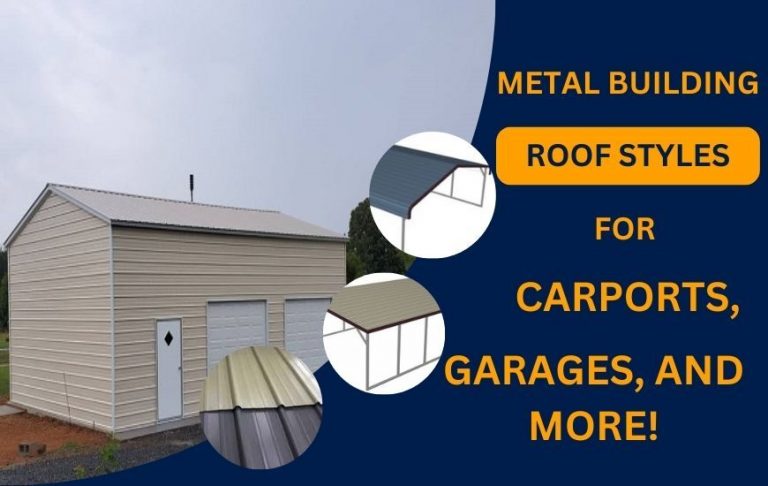 Metal Building Roof Styles for Carports, Garages, and More!