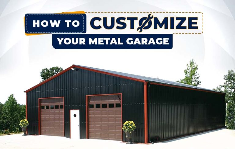 How to Customize Your Metal Garage