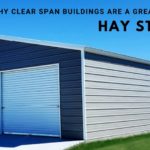 Why Clear Span Buildings Are a Great Choice for Hay Storage