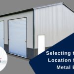 Selecting the Best Location for Your Metal Building