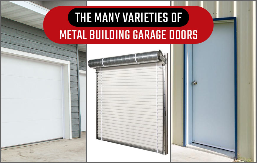 The Many Varieties of Metal Building Garage Doors