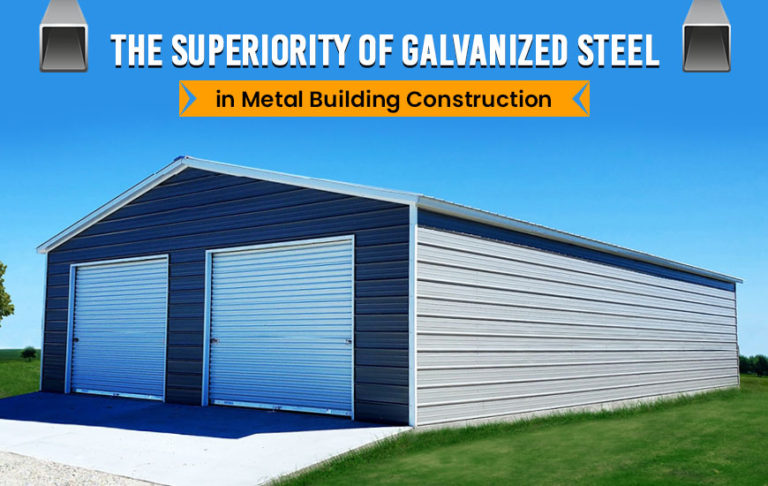 The Superiority of Galvanized Steel in Metal Building Construction