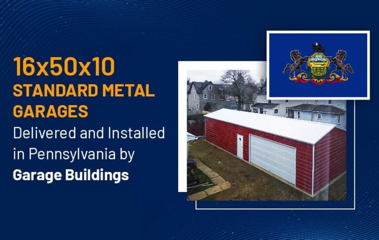 16x50x10 Standard Metal Garages Delivered and Installed in Pennsylvania by Garage Buildings