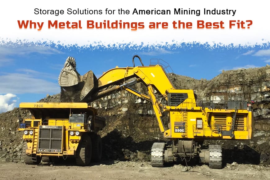 Storage Solutions for the American Mining Industry Why Steel Buildings ...