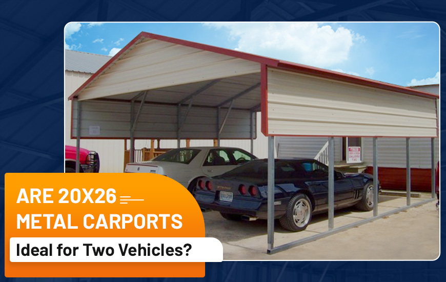 20×26 Metal Carport: The Perfect Two-Car Storage Solution