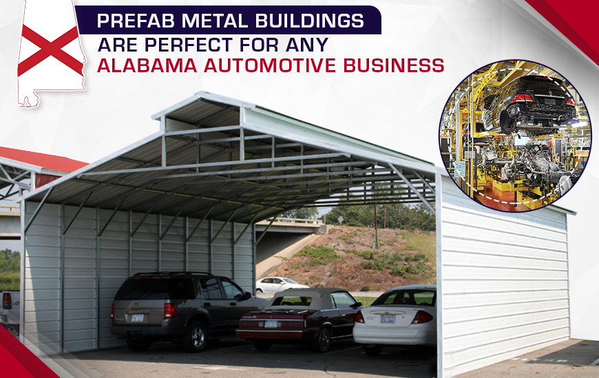 Prefab Metal Buildings Are Perfect for Any Alabama Automotive Business