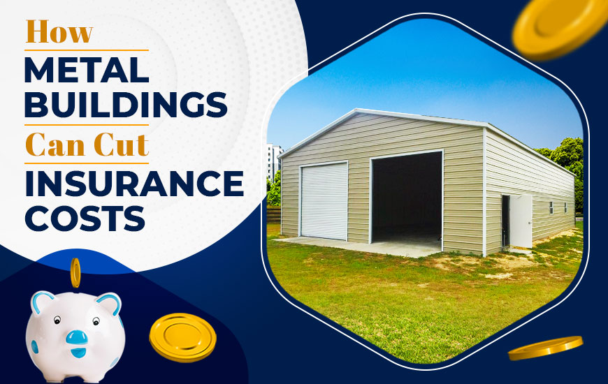 Metal Buildings Can Help You Save on Property Insurance