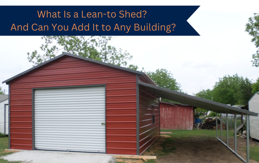 What is a Lean-to Shed? And Can You Add it to Any Building?